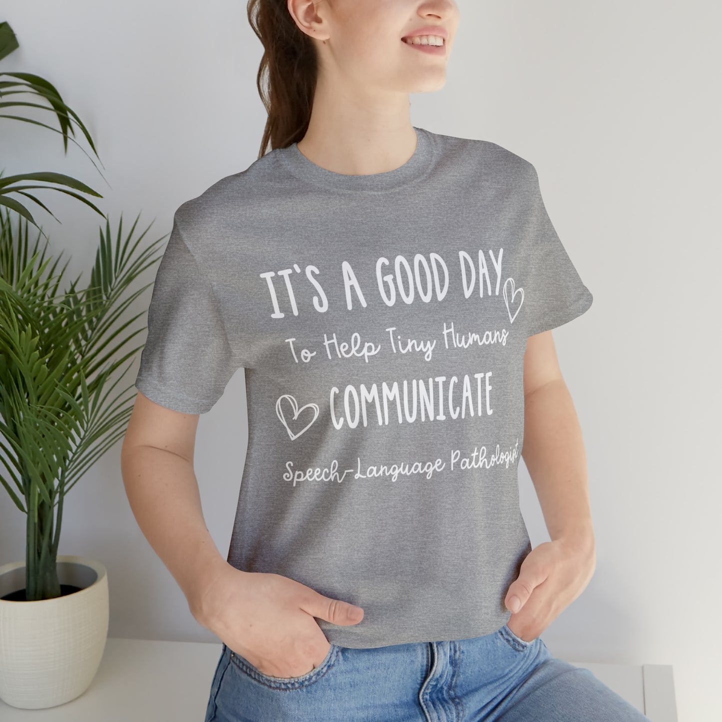 It's a Good Day to Help Tiny Humans Communicate Short Sleeve Tee