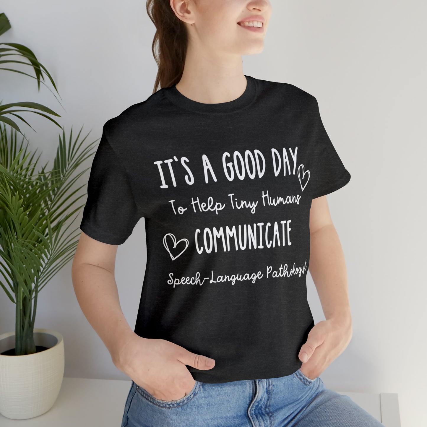 It's a Good Day to Help Tiny Humans Communicate Short Sleeve Tee